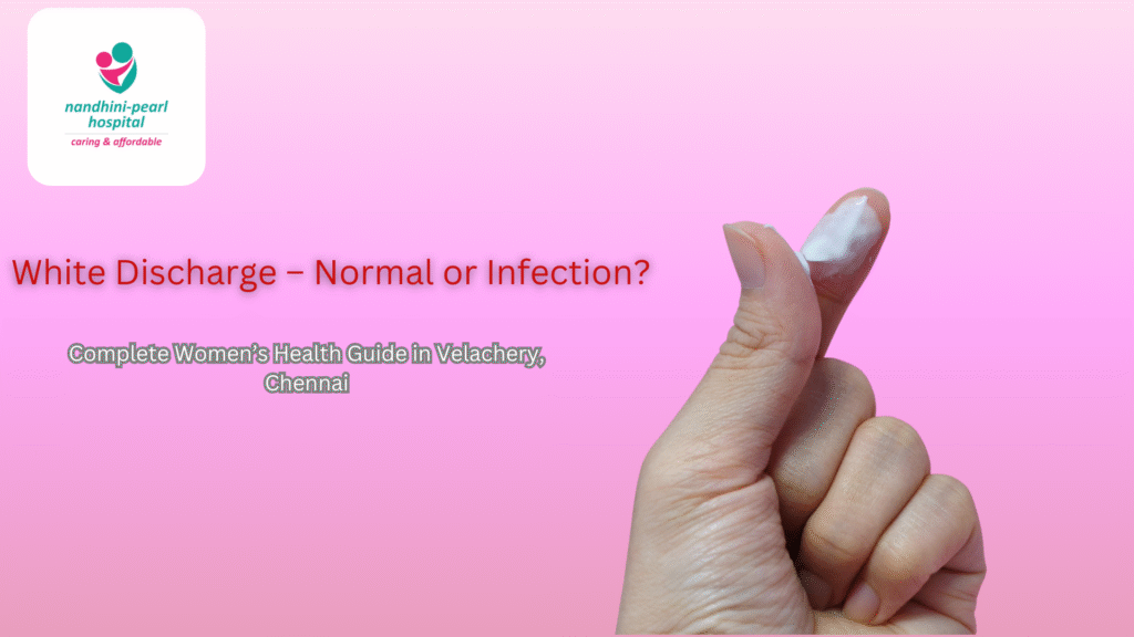 White Discharge – Normal or Infection?