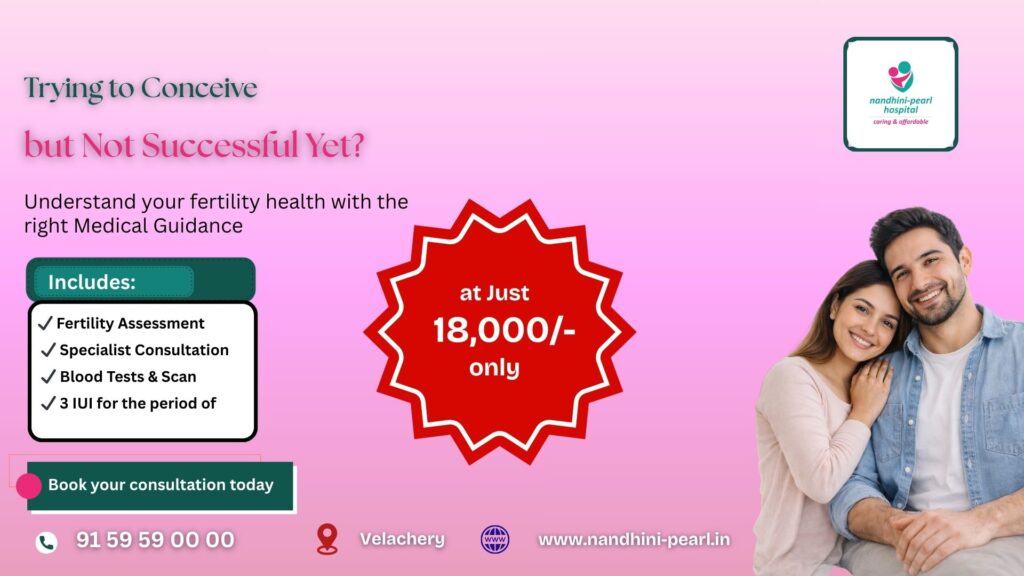 Fertility Assessment + 3 IUI Cycles at ₹18,000 in Velachery, Chennai – Affordable Fertility Treatment for Couples Trying to Conceive