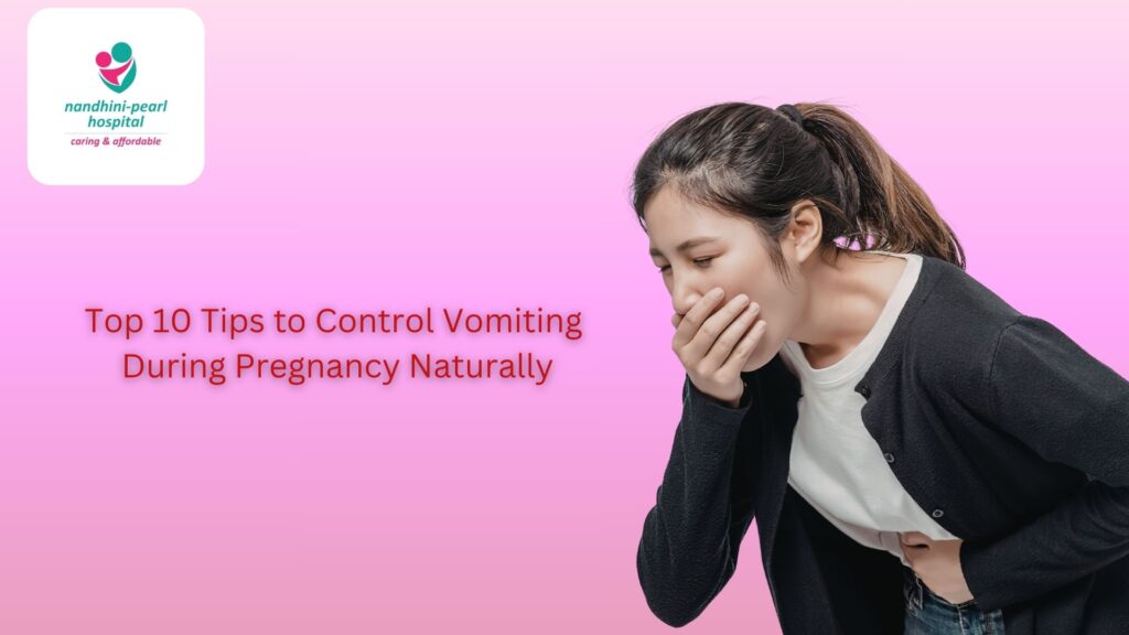 Top 10 Tips to Control Vomiting During Pregnancy Naturally