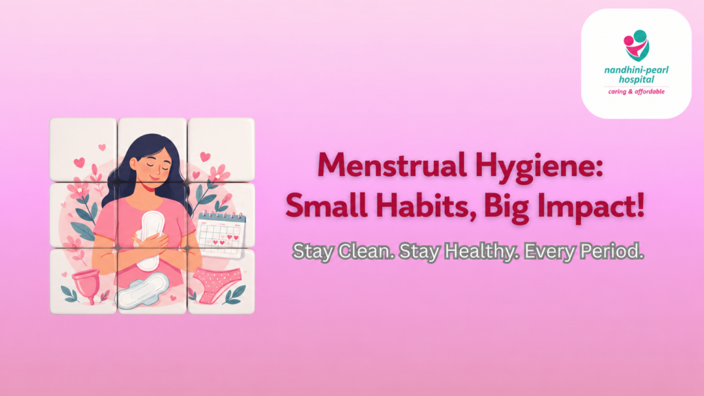Menstrual Hygiene: Small Period Habits That Make a Big Difference